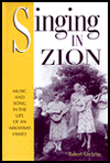 Singing in Zion: Music and Song in the Life of an Arkansas Family