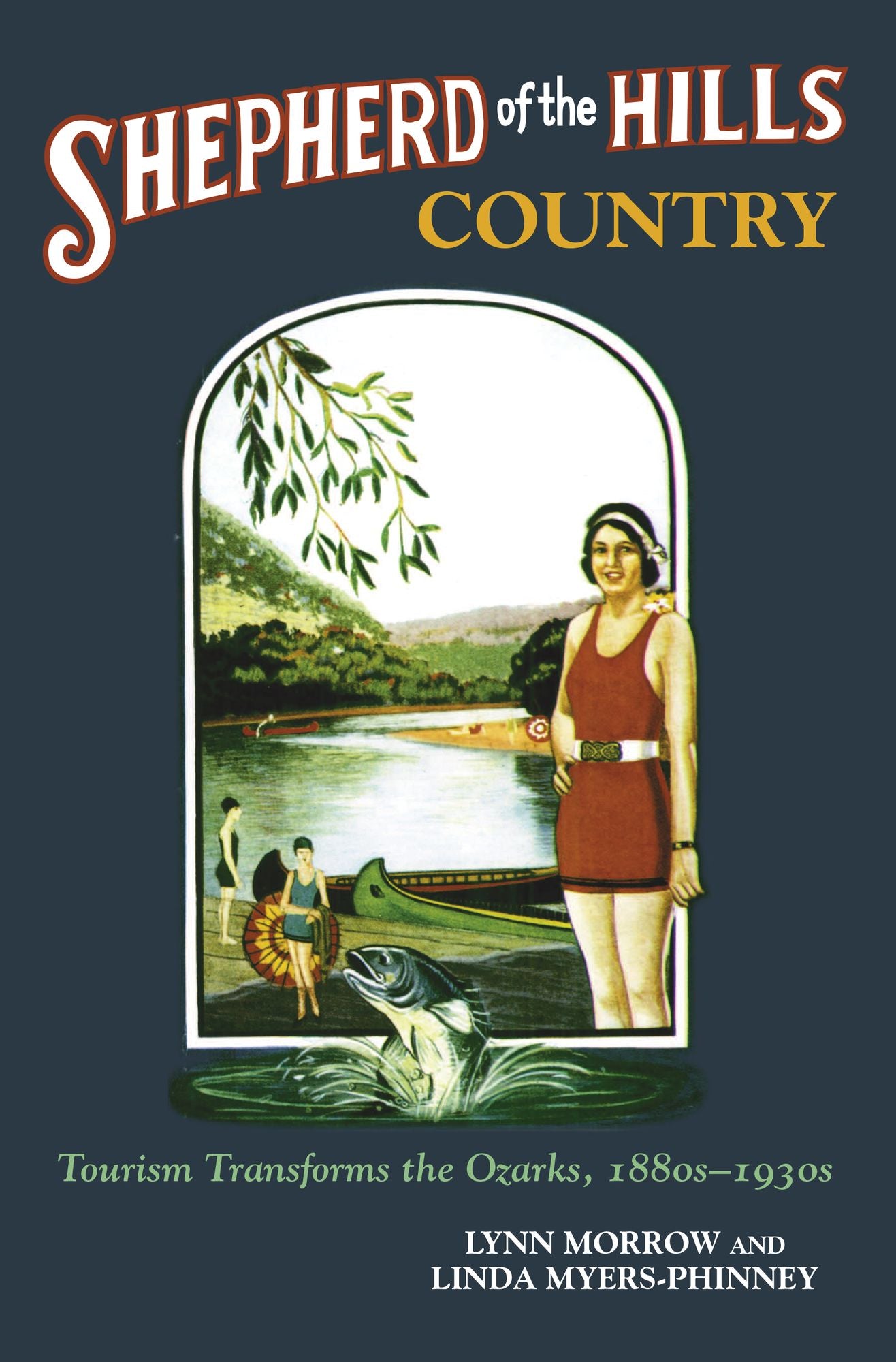 Shepherd of the Hills Country: Tourism Transforms the Ozarks, 1880s-1930s