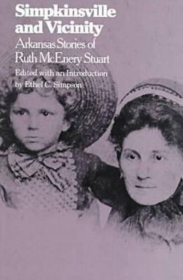 Simpkinsville and Vicinity: Arkansas Stories of Ruth McEnery Stuart