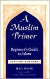 A Muslim Primer: Beginner's Guide to Islam