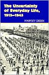 Uncertainty of Everyday Life, 1915-1945