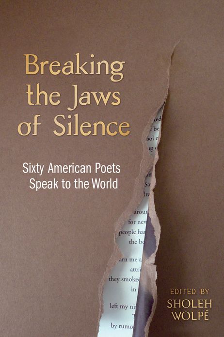 Breaking the Jaws of Silence: Sixty American Poets Speak to the World