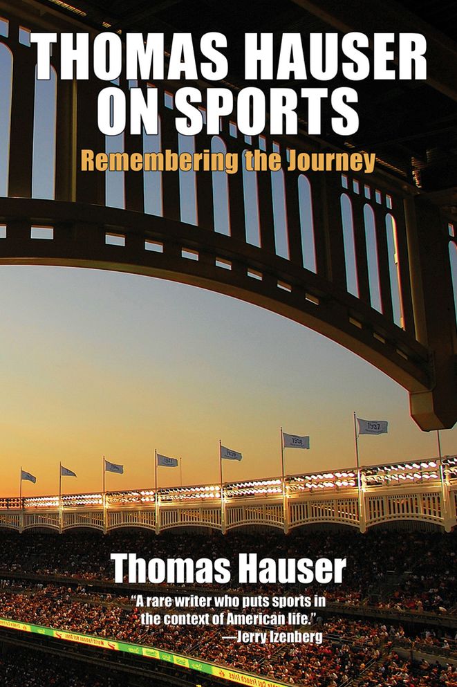 Thomas Hauser on Sports: Remembering the Journey