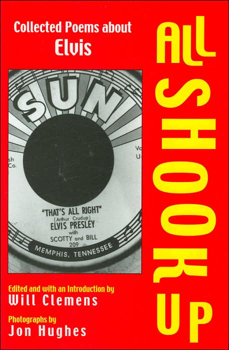All Shook Up: Collected Poems about Elvis