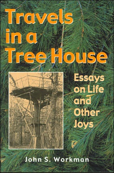 Travels in a Treehouse: Essays on Life and Other Joys