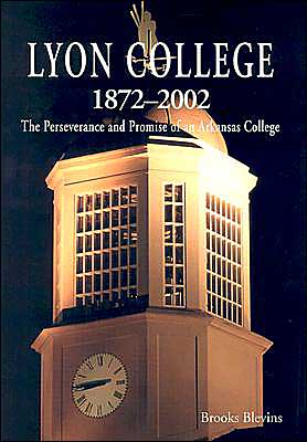 Lyon College, 1872-2002: The Perseverance and Promise of an Arkansas College