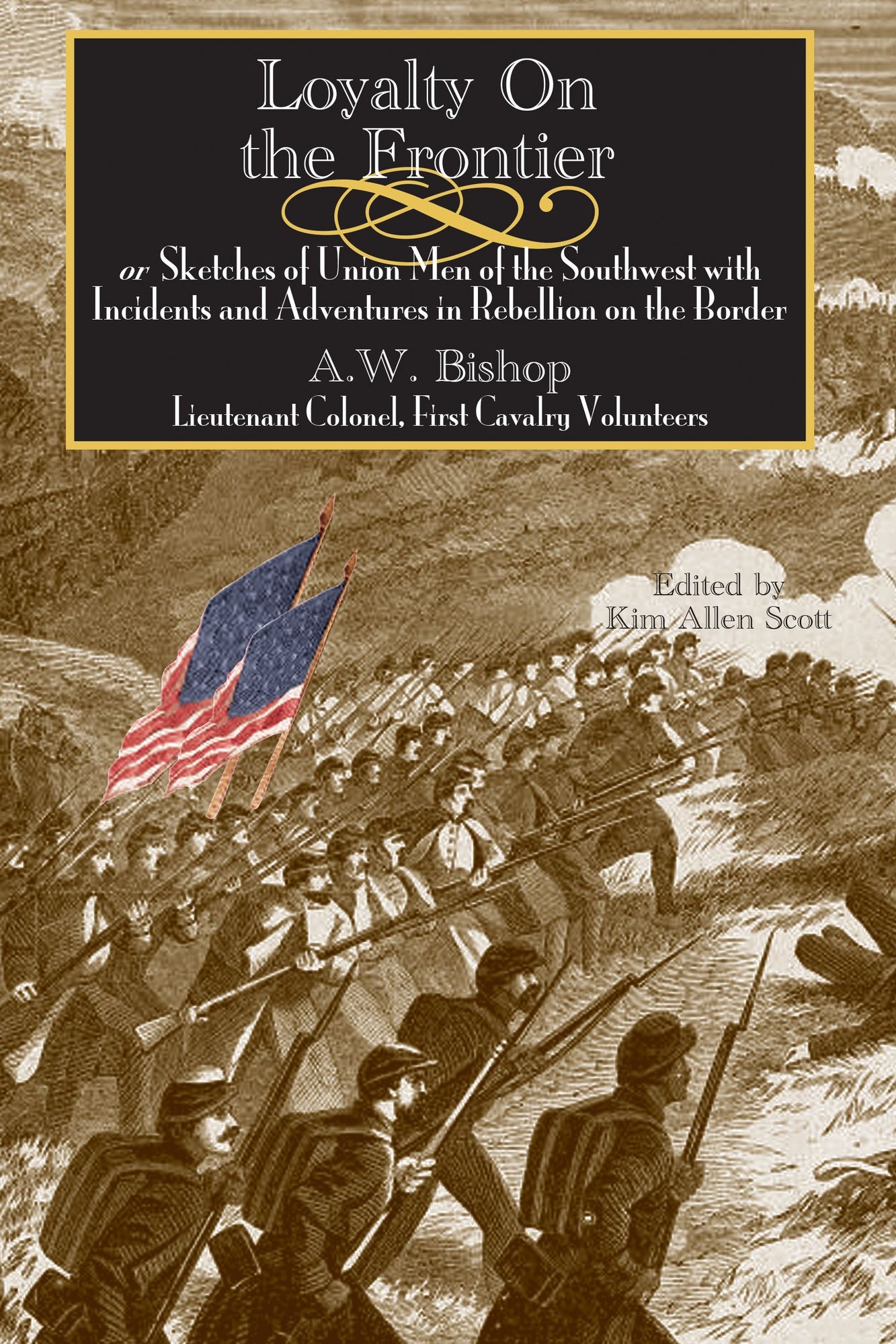Loyalty on the Frontier: Or Sketches of Union Men of the South-West with Incidents and Adventures in Rebellion on the Border
