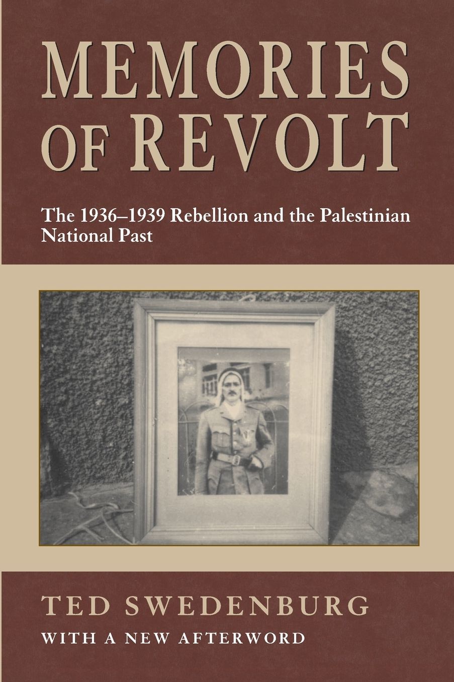 Memories of Revolt: The 1936-1939 Rebellion and the Palestinian National Past