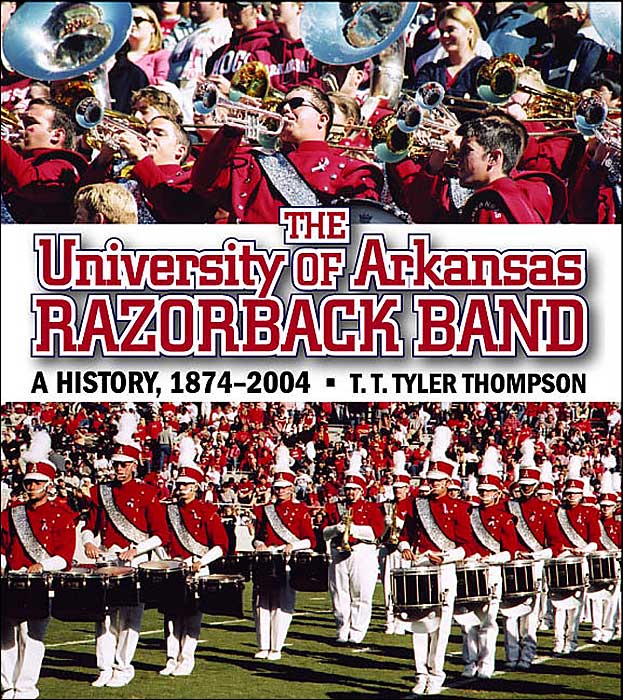 The University of Arkansas Razorback Band: A History, 1874-2004