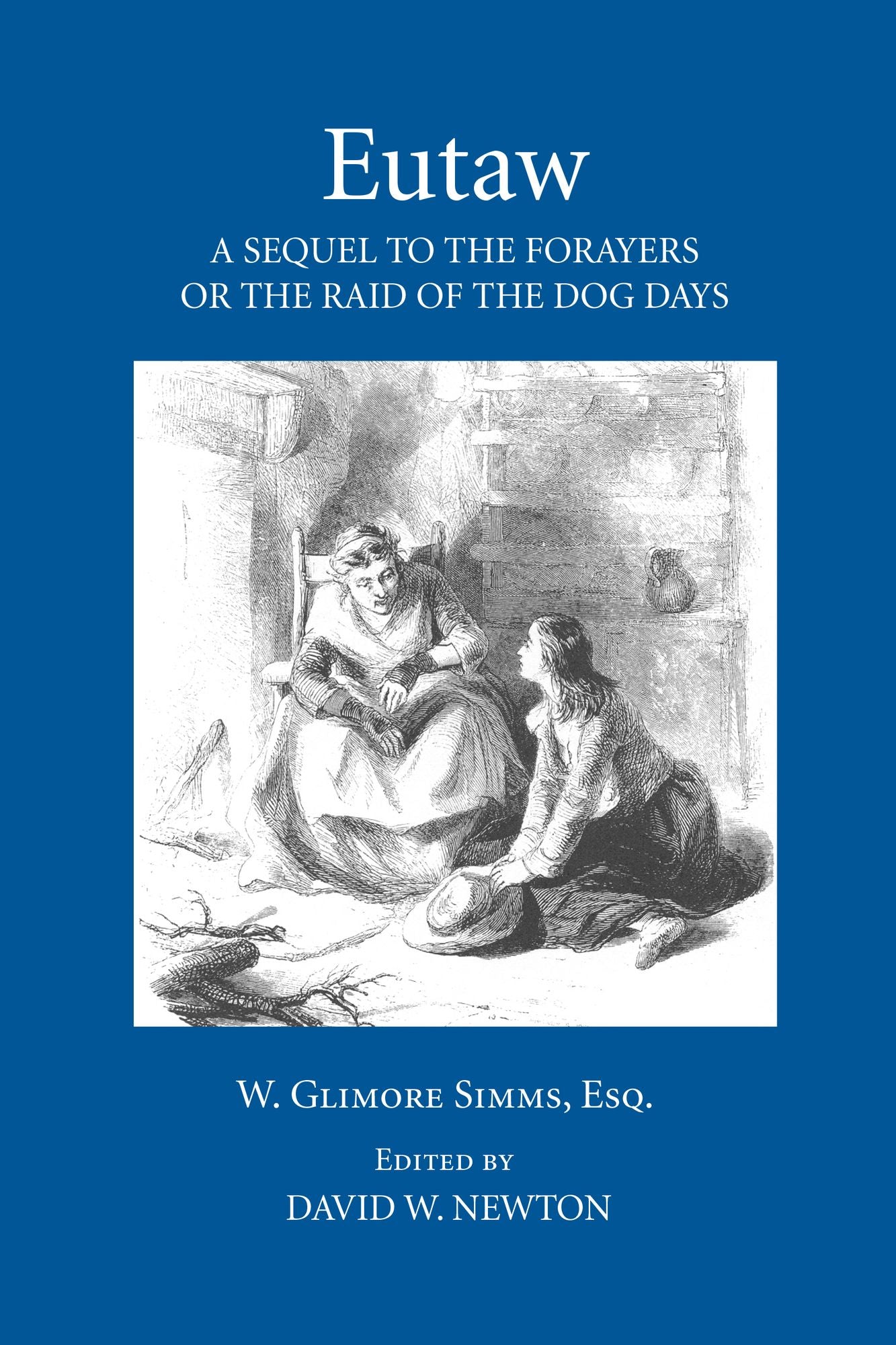 Eutaw: A Sequel to the Forayers or the Raid of the Dog Days
