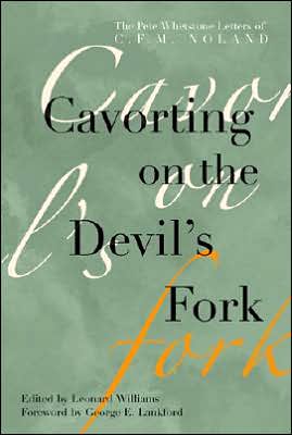 Cavorting on the Devil's Fork: The Pete Whetstone Letters of C. F. M. Noland