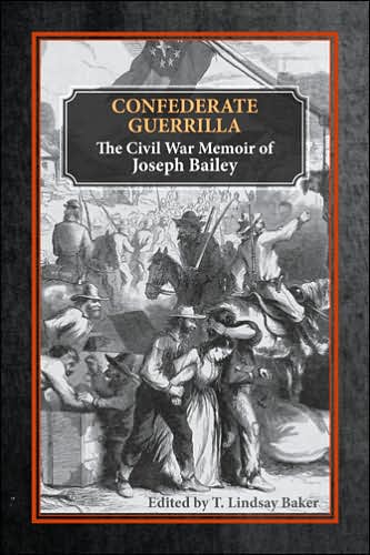 Confederate Guerrilla: The Civil War Memoir of James Bailey