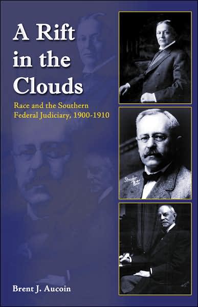 A Rift in the Clouds: Race and the Southern Federal Judiciary, 1900-1910