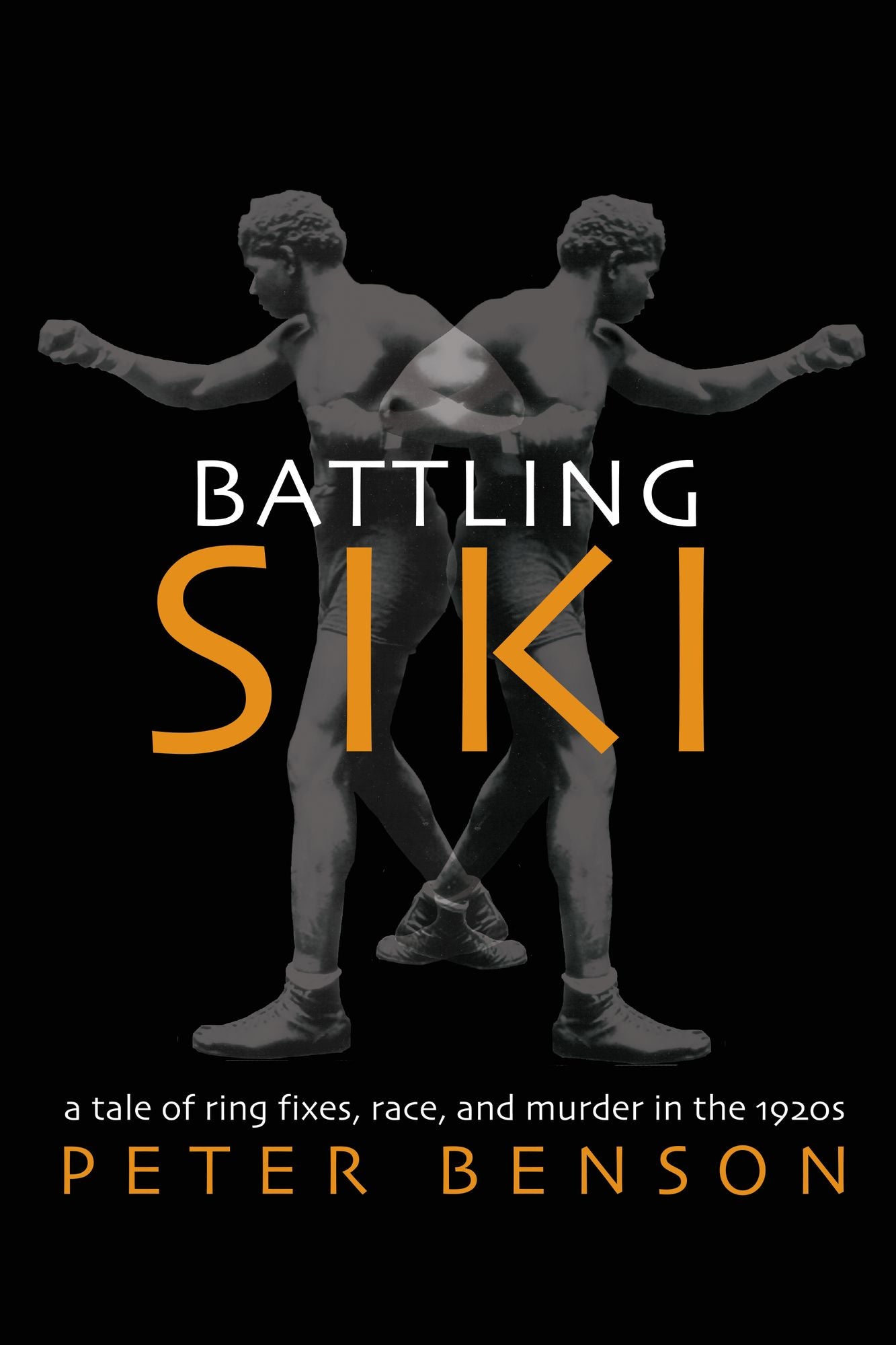 Battling Siki: A Tale of Ring Fixes, Race, and Murder in The 1920s