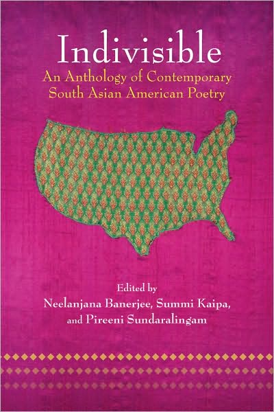 Indivisible: An Anthology of Contemporary South Asian American Poetry