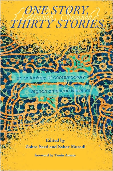 One Story, Thirty Stories: An Anthology of Contemporary Afghan American Literature