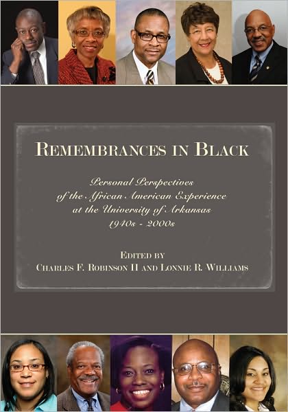 Remembrances in Black: Personal Perspectives of the African American Experience at the University of Arkansas