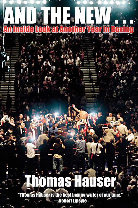 And the New . . .: An Inside Look at Another Year in Boxing