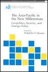 Asia - Pacific in the New Millennium: Geopolitics, Security and Foreign Policy