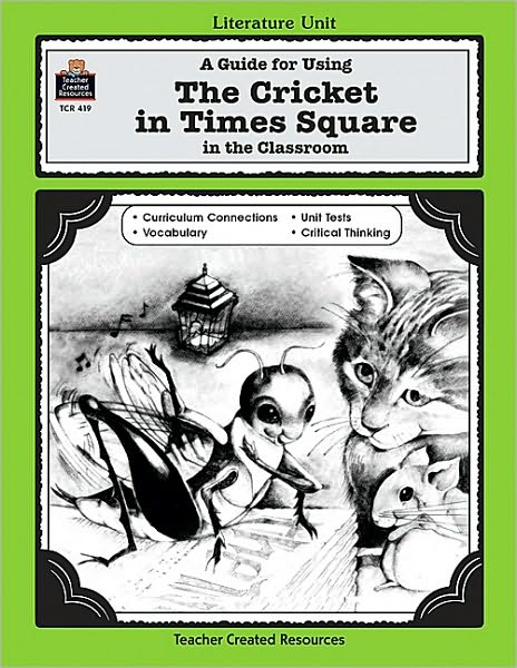 A Guide for Using the Cricket in Times Square in the Classroom