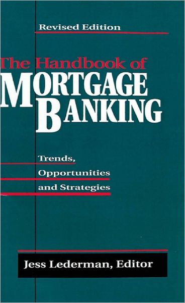 The Handbook Of Mortgage Banking