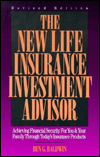 The New Life Insurance Investment Advisor: Achieving Financial Security for You and Your Family through Today's Insurance Product, Revised Edition