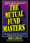 Mutual Fund Masters: A Revealing Look into the Minds and Strategies of Wall Street's Best and Brightest