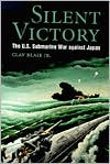 Silent Victory: The U.S. Submarine War against Japan