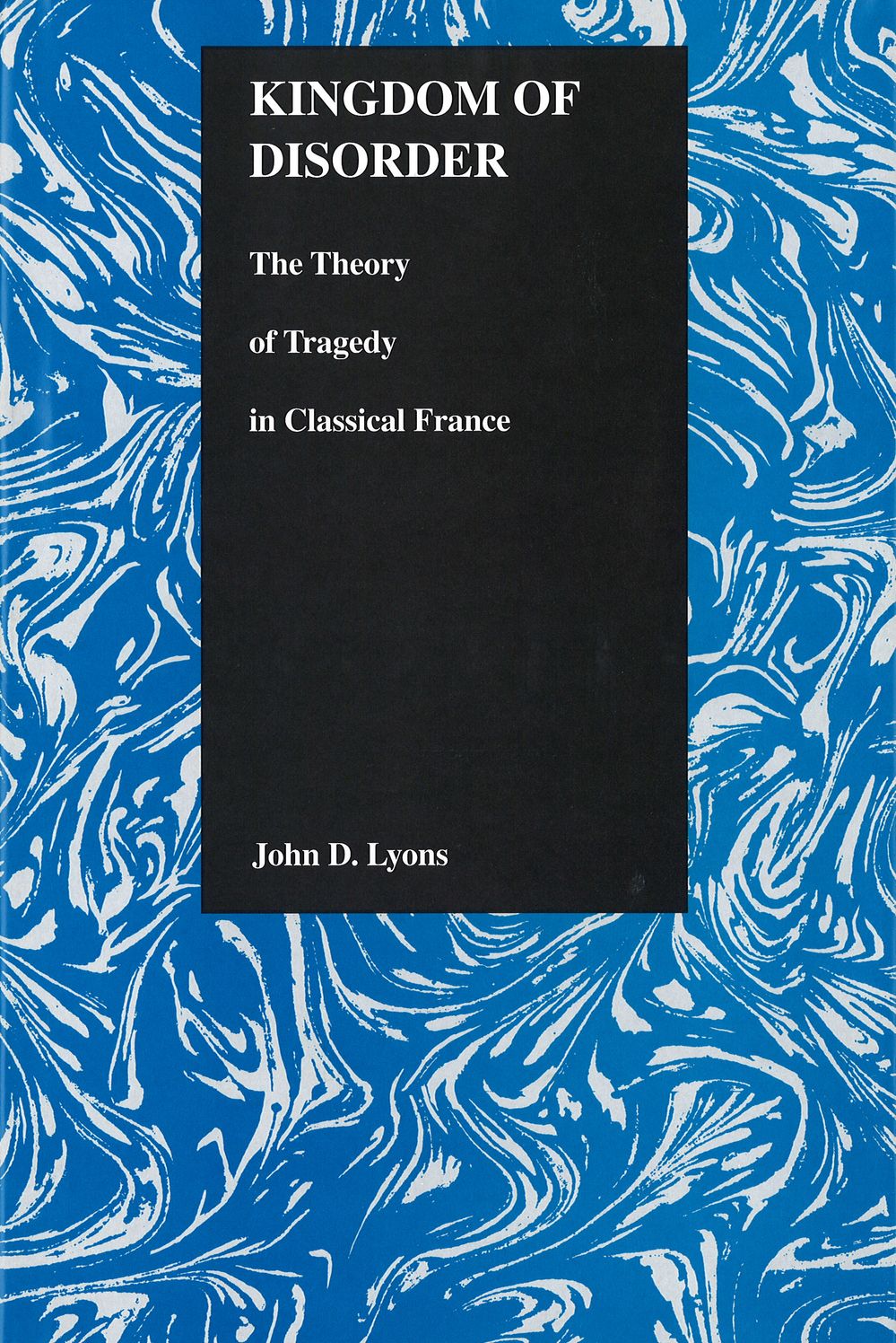 Kingdom of Disorder: Theory of Tragedy in Classical France