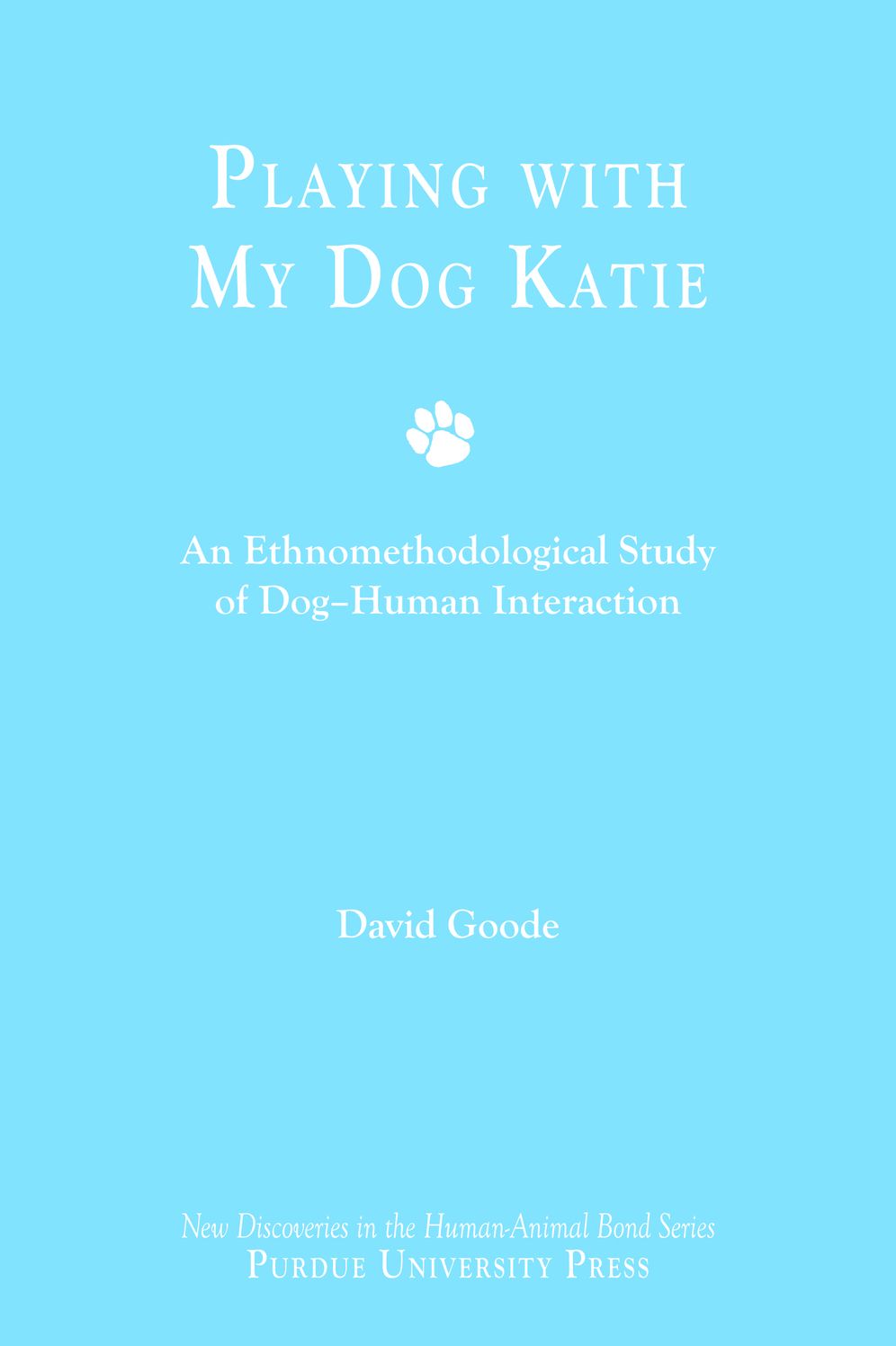Playing with My Dog, Katie: An Ethnomethodological Study of Canine-Human Interaction