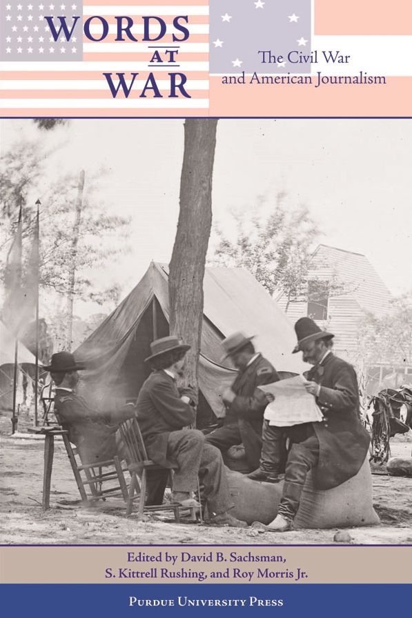 Words At War : The Civil War and American Journalism
