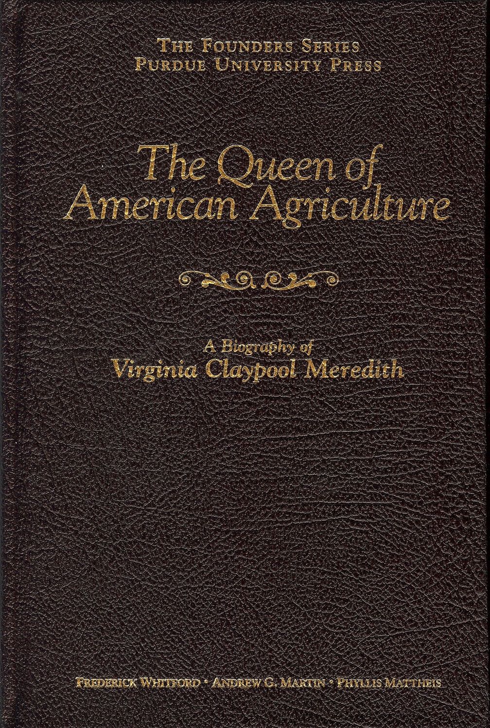 The Queen of American Agriculture : A Biography of Virginia Claypool Meredith