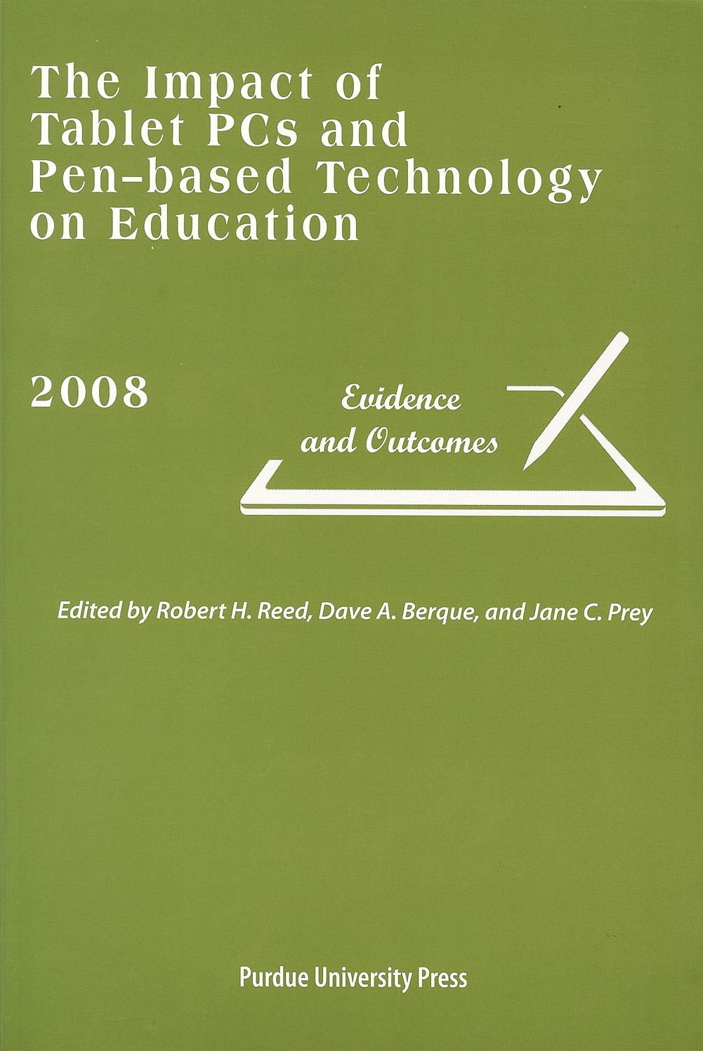 The Impact of Tablet PCs and Pen-Based Technology on Education 2008: Evidence and Outcomes