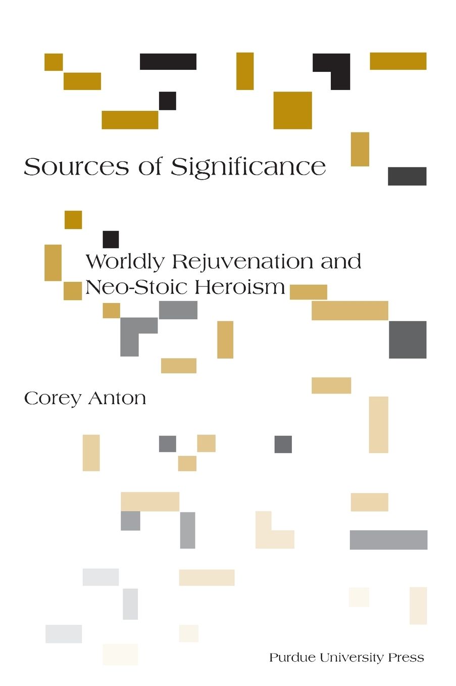 Sources of Significance: Worldly Rejuvenation and Neo-Stoic Heroism