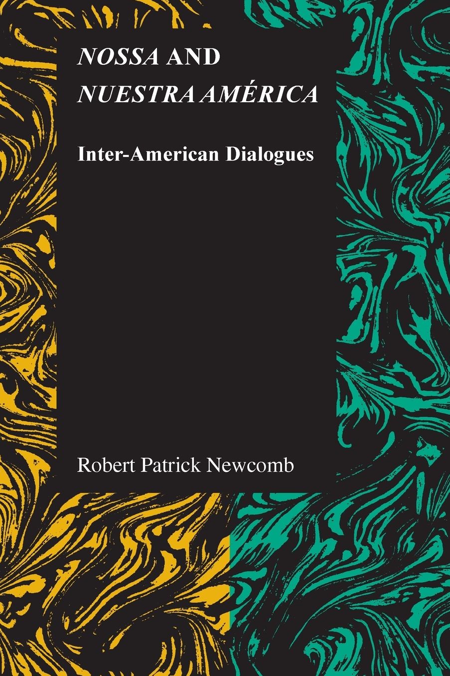 Nossa and Nuestra America: Inter-American Dialogues