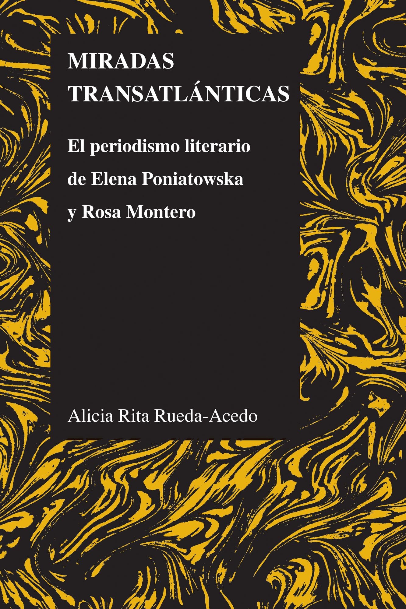 Miradas transatlanticas: El periodismo literario de Elena Poniatowska y Rosa Montero