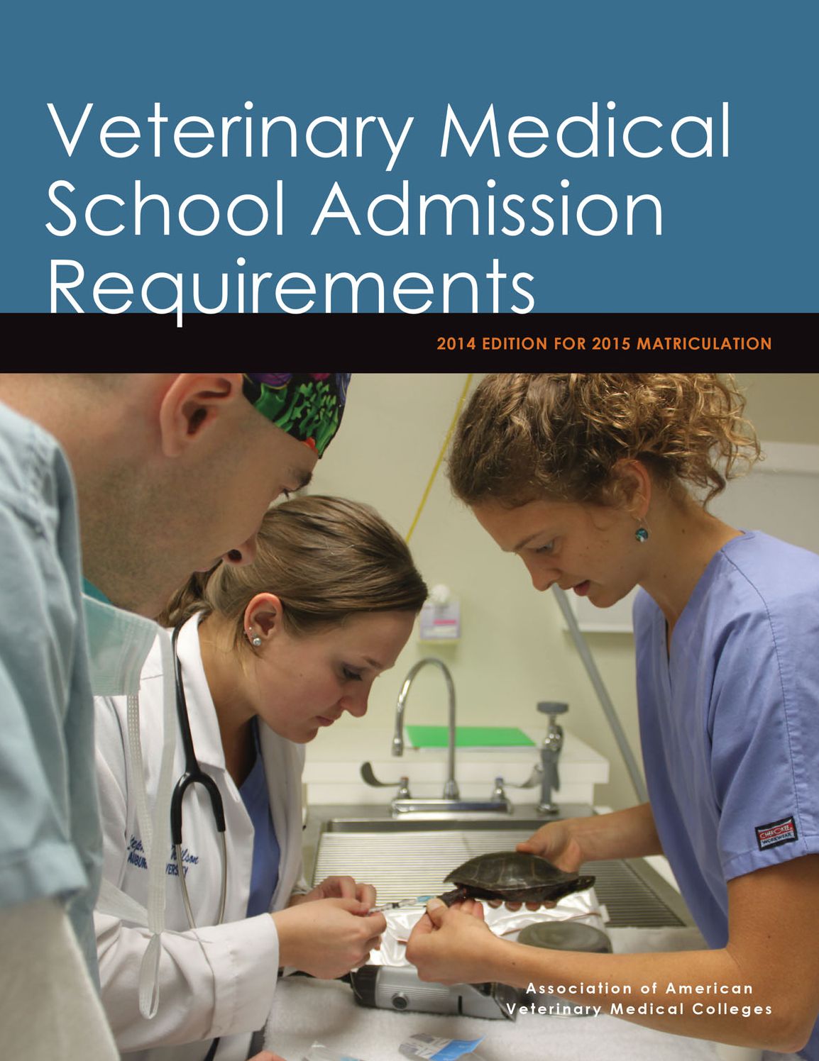 Veterinary Medical School Admission Requirements (VMSAR): 2014 Edition for 2015 Matriculation