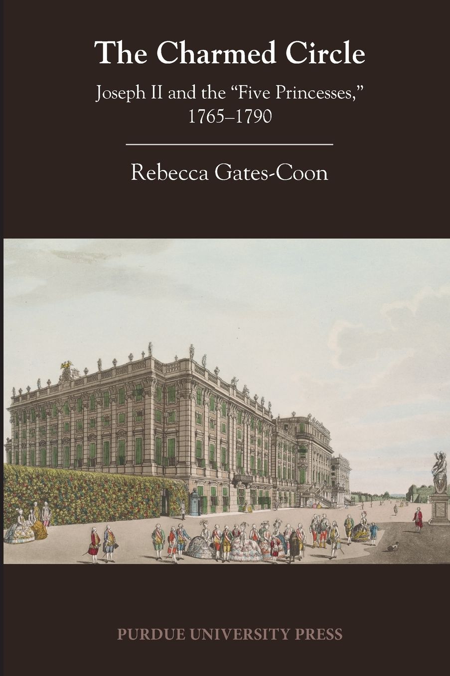 The Charmed Circle: Joseph II and the 'Five Princesses,' 1765-1790