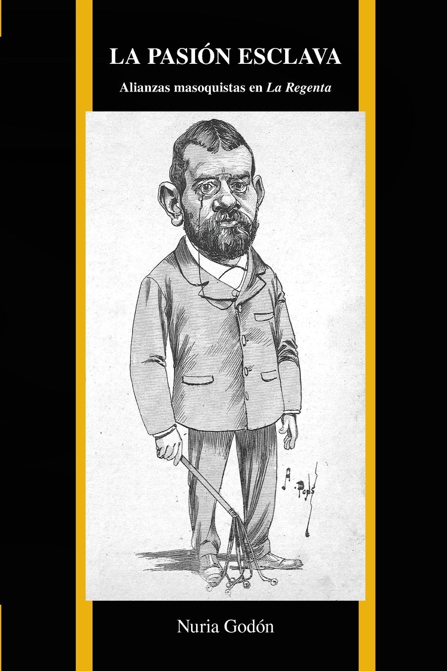 La pasion esclava: Alianzas masoquistas en La Regenta