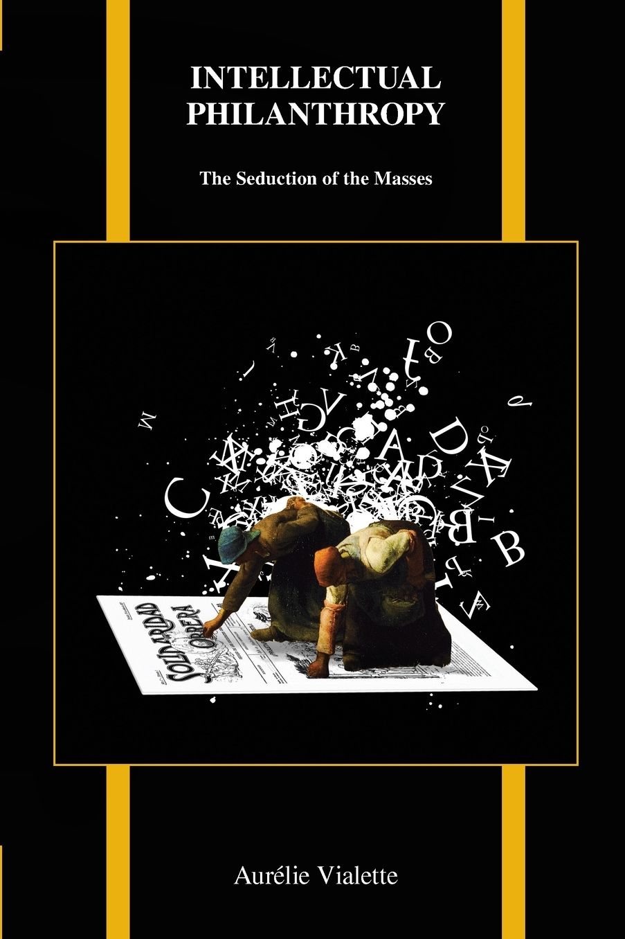 Intellectual Philanthropy: The Seduction of the Masses