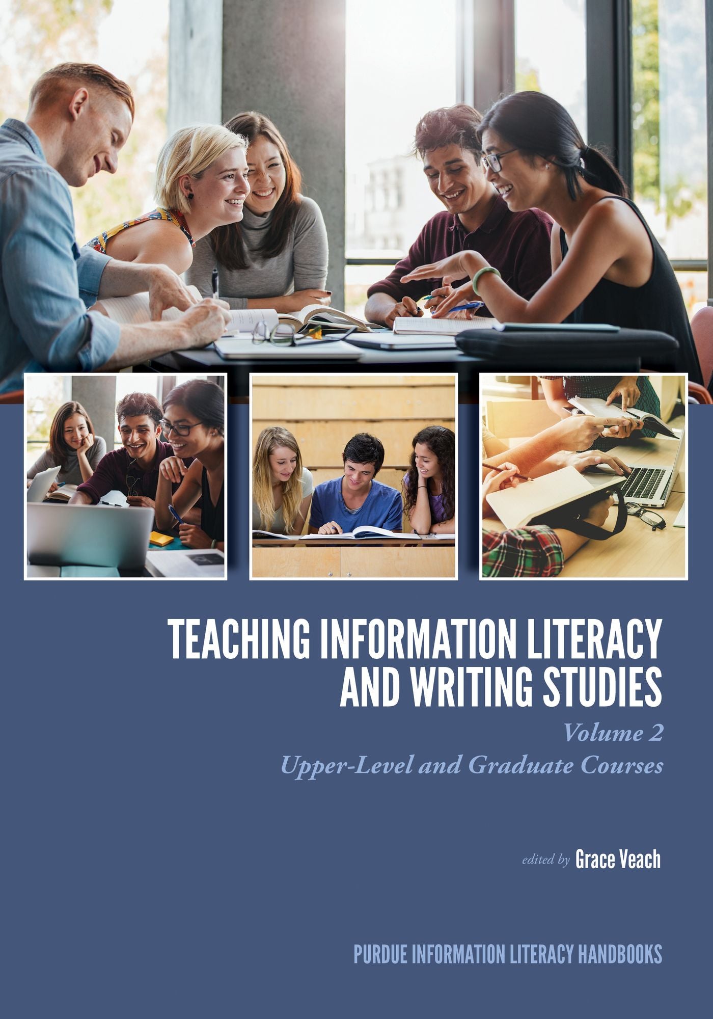 Teachinga?? Information Literacy and Writing Studies: Volume 2, Upper-Level and Graduate Courses