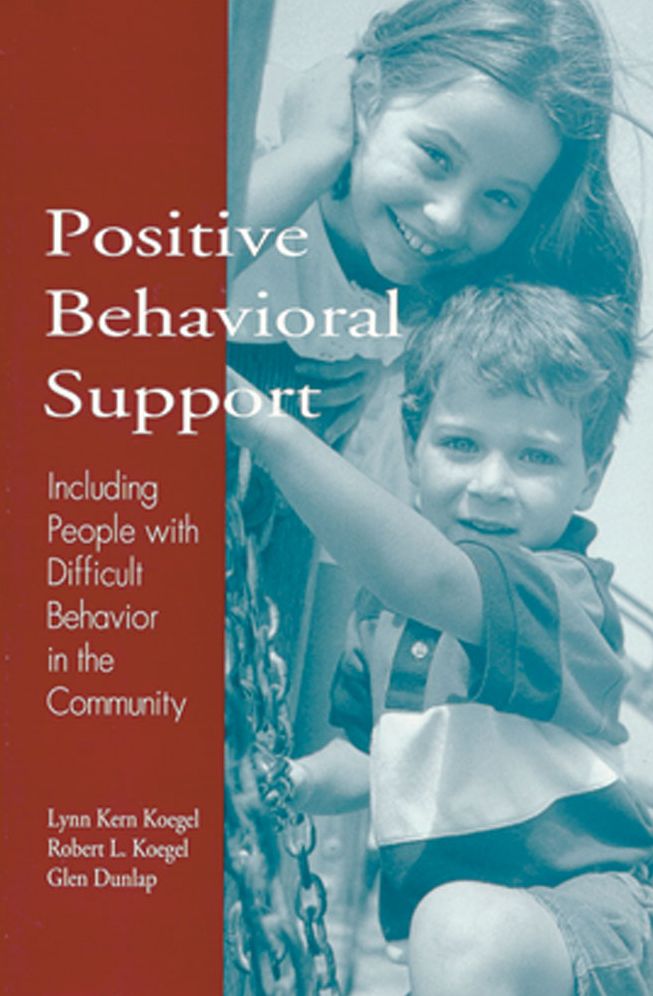 Positive Behavioral Support: Including People with Difficult Behavior in the Community