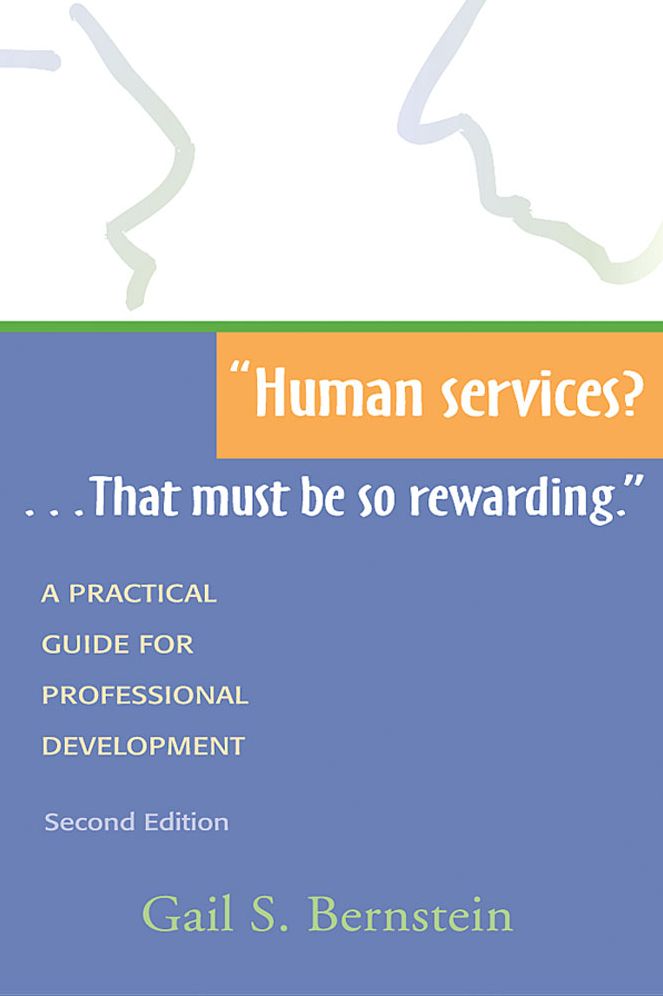 Human Services?...That Must Be so Rewarding: A Practical Guide for Professional Development