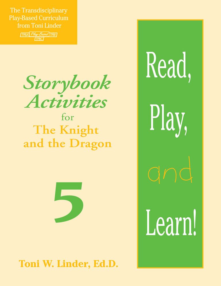 Read, Play, and Learn! Module 5: Storybook Activities for The Knight and the Dragon