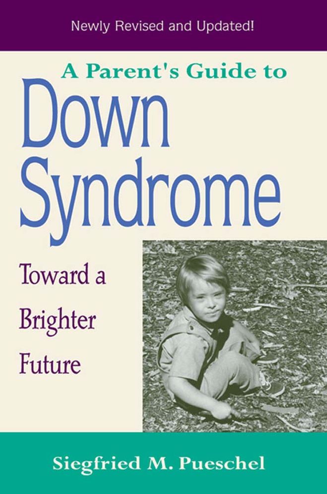 A Parent's Guide to Down Syndrome: Toward a Brighter Future