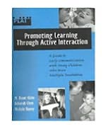 Promoting Learning Through Active Interaction Guide: A Guide to Early Communication with Young Children Who Have Multiple Disablities