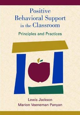 Positive Behavioral Support in the Classroom: Principles and Practices