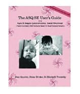 The Asq, Se User's Guide: For the Ages & Stages Questionnaires, Social- Emotional: A PArent- Completed, Child- Monitoring Program for Social- Emot