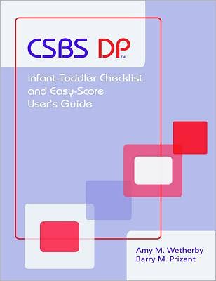 Csbs Dp: Infant-Toddler Checklist and Easy-Score User's Guide