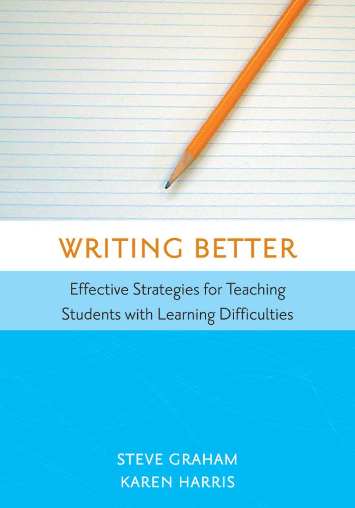 Writing Better: Effective Strategies for Teaching Students with Learning Disabilites